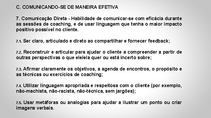 C. COMUNICANDO-SE DE MANEIRA EFETIVA 7. Comunicação Direta - Habilidade de comunicar-se com eficácia