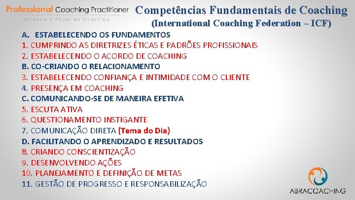 Competências Fundamentais de Coaching (International Coaching Federation – ICF) A. ESTABELECENDO OS FUNDAMENTOS 1.