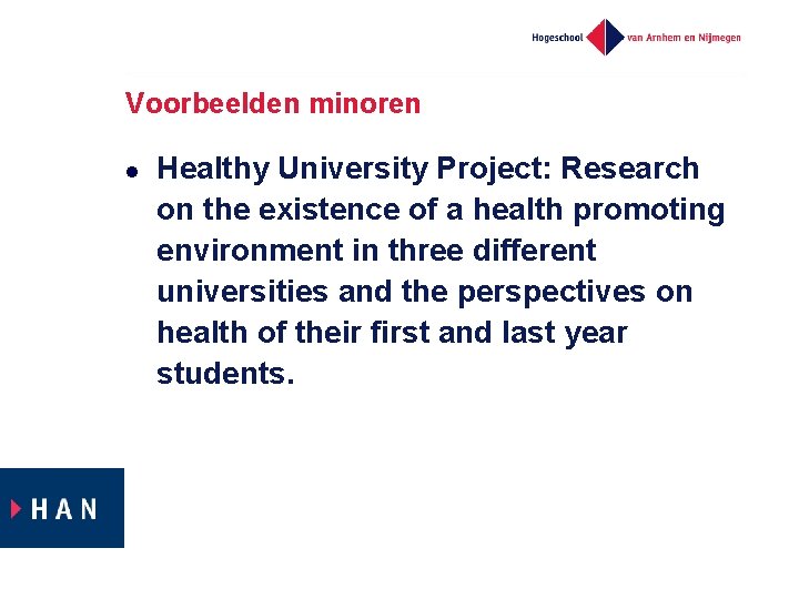 Voorbeelden minoren l Healthy University Project: Research on the existence of a health promoting