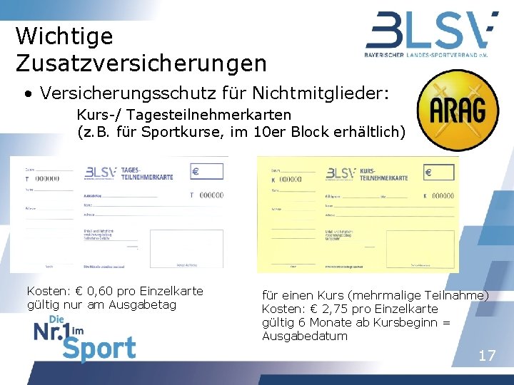 Wichtige Zusatzversicherungen • Versicherungsschutz für Nichtmitglieder: Kurs-/ Tagesteilnehmerkarten (z. B. für Sportkurse, im 10