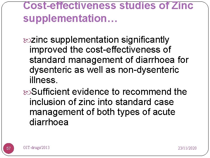 Cost-effectiveness studies of Zinc supplementation… zinc supplementation significantly improved the cost-effectiveness of standard management