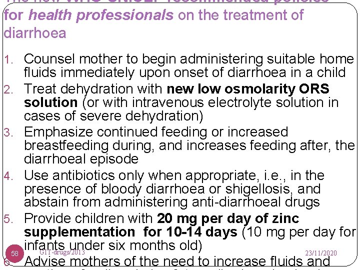 The new WHO-UNICEF recommended policies for health professionals on the treatment of diarrhoea 1.