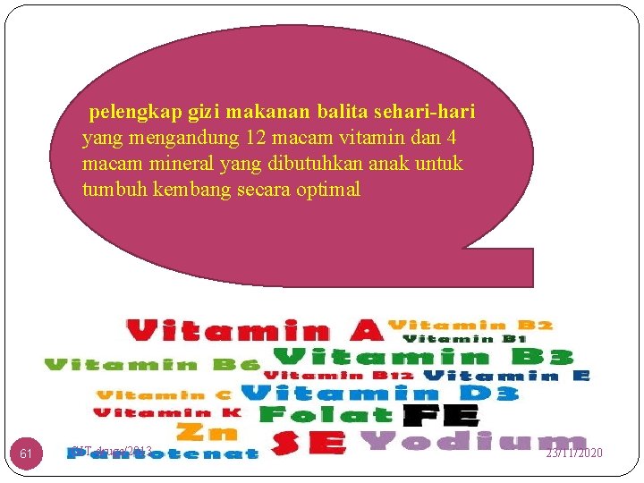 pelengkap gizi makanan balita sehari-hari yang mengandung 12 macam vitamin dan 4 macam mineral