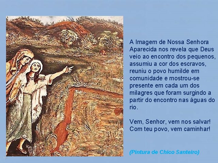 A Imagem de Nossa Senhora Aparecida nos revela que Deus veio ao encontro dos