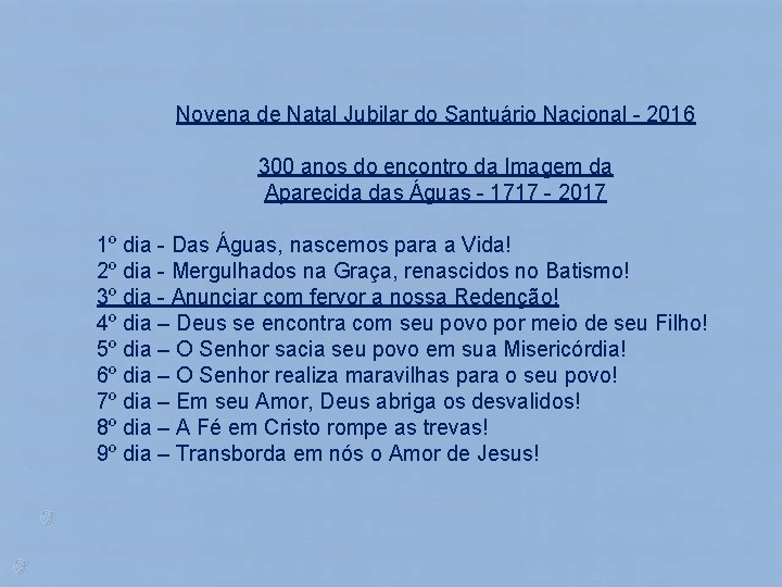 Novena de Natal Jubilar do Santuário Nacional - 2016 300 anos do encontro da