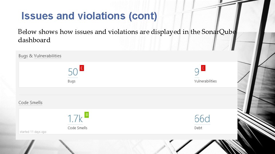 Issues and violations (cont) Below shows how issues and violations are displayed in the