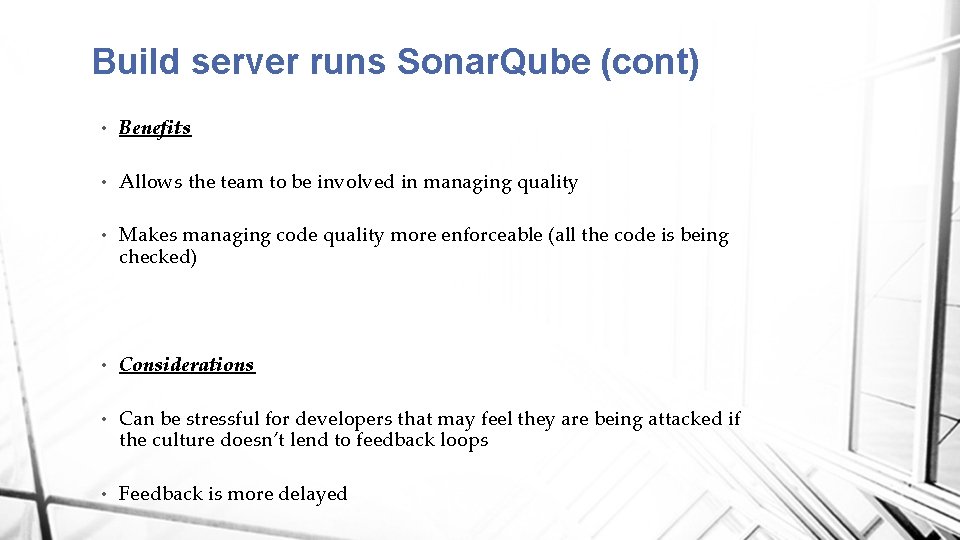 Build server runs Sonar. Qube (cont) • Benefits • Allows the team to be