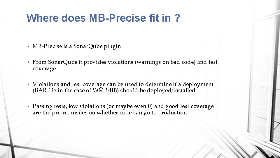 Where does MB-Precise fit in ? • MB-Precise is a Sonar. Qube plugin •