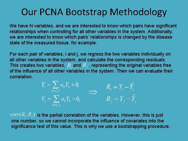 Our PCNA Bootstrap Methodology We have N variables, and we are interested to know