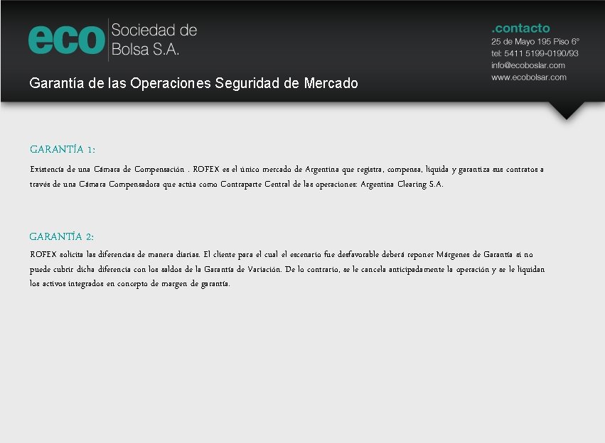 Garantía de las Operaciones Seguridad de Mercado GARANTÍA 1: Existencía de una Cámara de