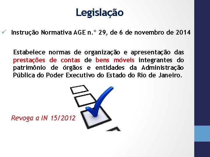 Legislação ü Instrução Normativa AGE n. º 29, de 6 de novembro de 2014