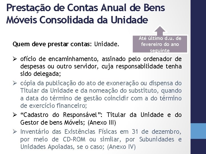 Prestação de Contas Anual de Bens Móveis Consolidada da Unidade Quem deve prestar contas:
