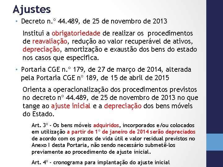 Ajustes • Decreto n. º 44. 489, de 25 de novembro de 2013 Institui