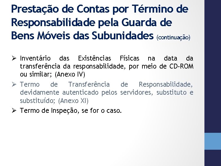 Prestação de Contas por Término de Responsabilidade pela Guarda de Bens Móveis das Subunidades