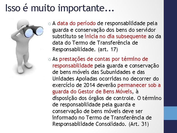 Isso é muito importante. . . o A data do período de responsabilidade pela