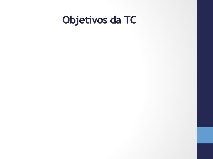 Objetivos da TC 