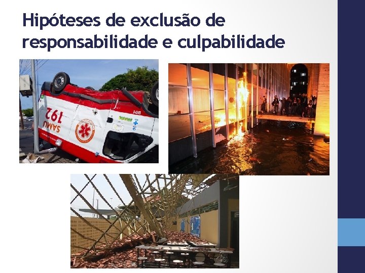 Hipóteses de exclusão de responsabilidade e culpabilidade 