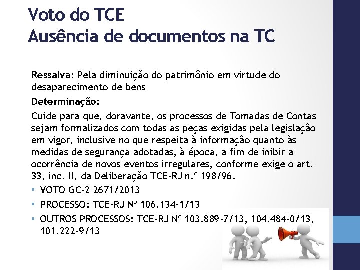 Voto do TCE Ausência de documentos na TC Ressalva: Pela diminuição do patrimônio em