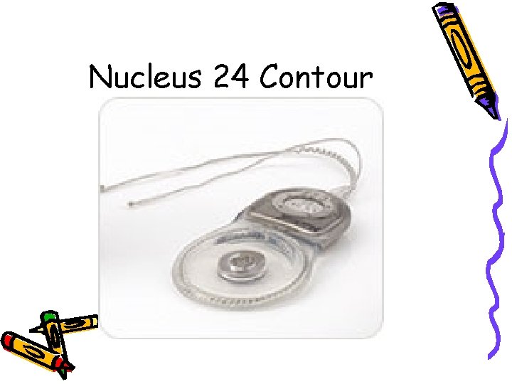 Nucleus 24 Contour 