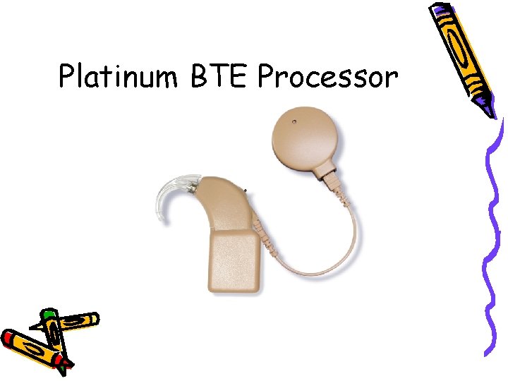 Platinum BTE Processor 