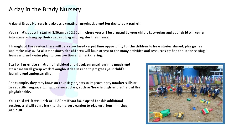 A day in the Brady Nursery A day at Brady Nursery is a always