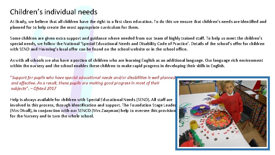 Children’s individual needs At Brady, we believe that all children have the right to