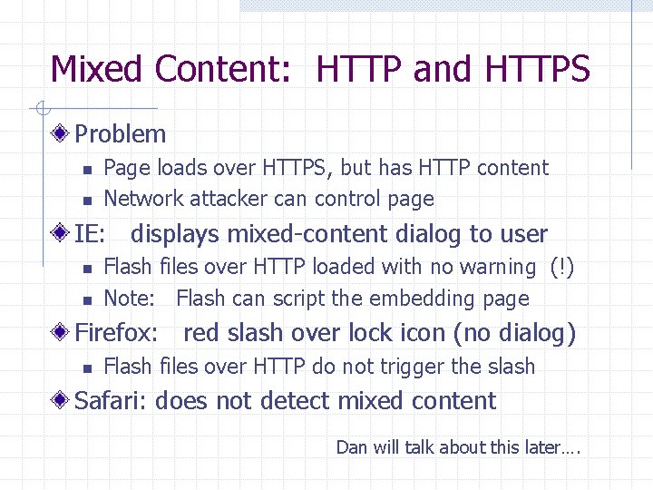 Mixed Content: HTTP and HTTPS Problem n n Page loads over HTTPS, but has