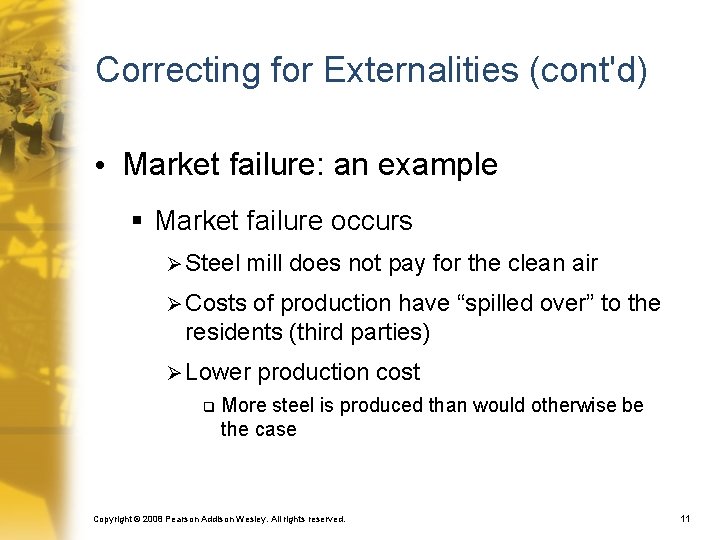 Correcting for Externalities (cont'd) • Market failure: an example § Market failure occurs Ø