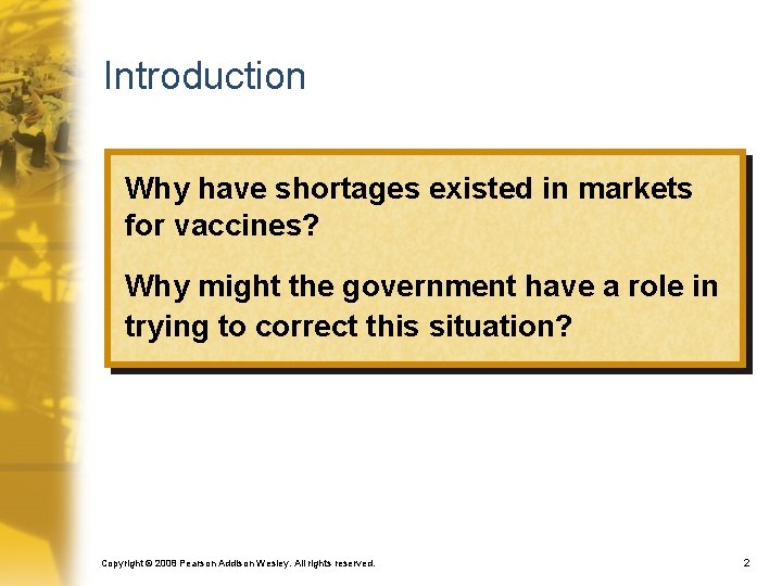 Introduction Why have shortages existed in markets for vaccines? Why might the government have