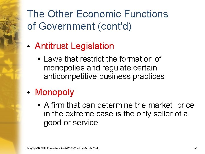 The Other Economic Functions of Government (cont'd) • Antitrust Legislation § Laws that restrict