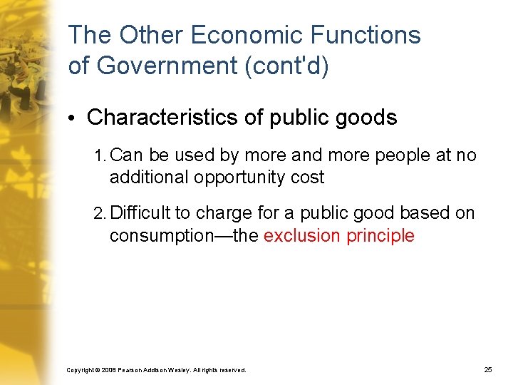 The Other Economic Functions of Government (cont'd) • Characteristics of public goods 1. Can