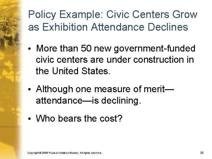 Policy Example: Civic Centers Grow as Exhibition Attendance Declines • More than 50 new