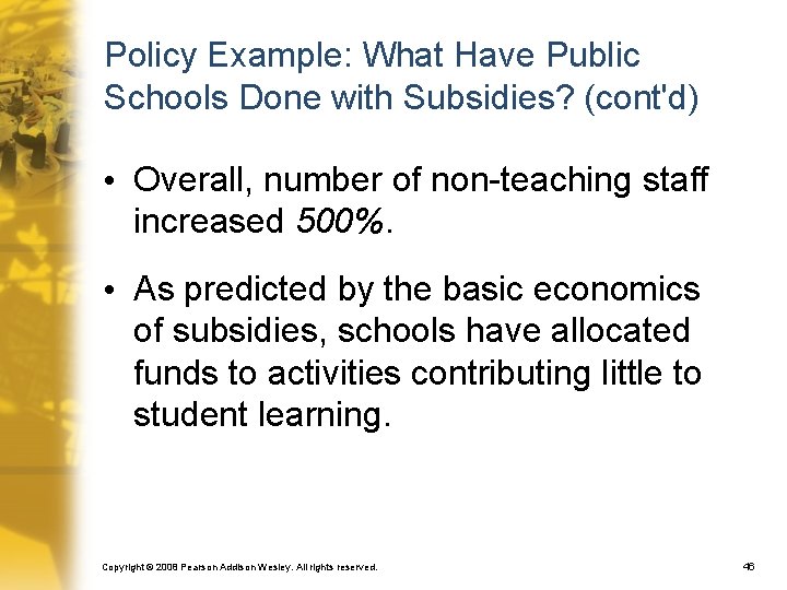 Policy Example: What Have Public Schools Done with Subsidies? (cont'd) • Overall, number of