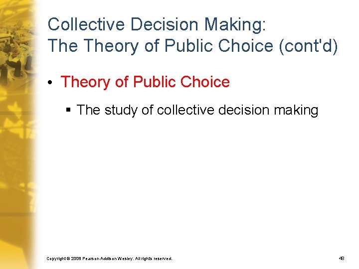 Collective Decision Making: Theory of Public Choice (cont'd) • Theory of Public Choice §
