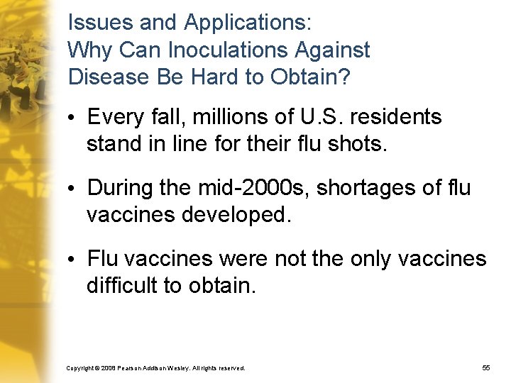 Issues and Applications: Why Can Inoculations Against Disease Be Hard to Obtain? • Every