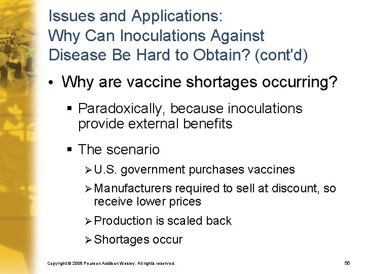 Issues and Applications: Why Can Inoculations Against Disease Be Hard to Obtain? (cont'd) •