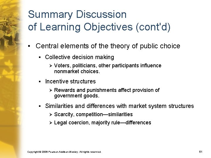 Summary Discussion of Learning Objectives (cont'd) • Central elements of theory of public choice