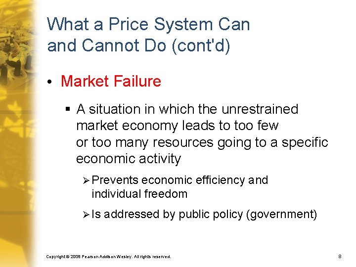 What a Price System Can and Cannot Do (cont'd) • Market Failure § A