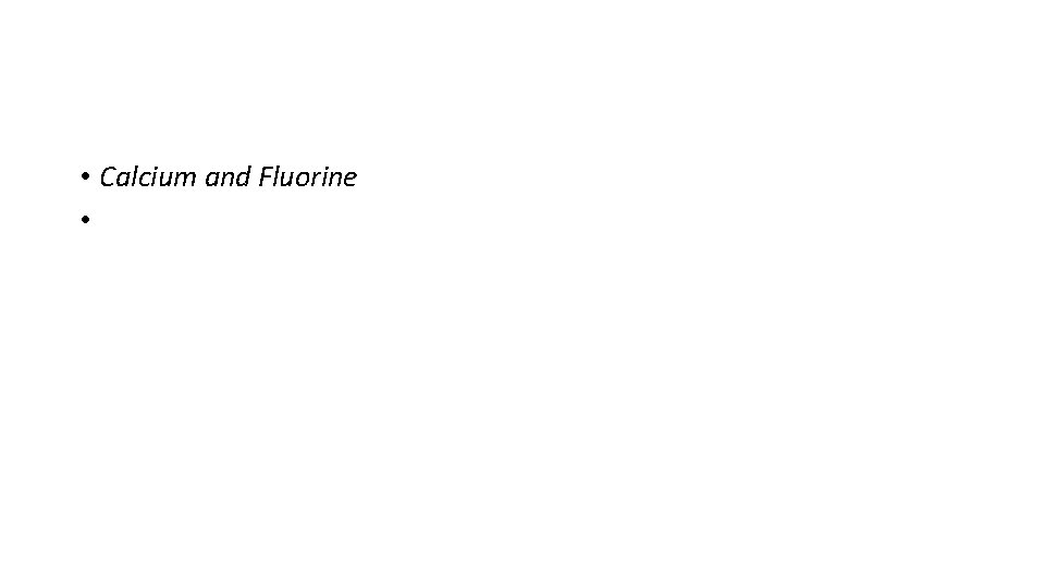  • Calcium and Fluorine • 