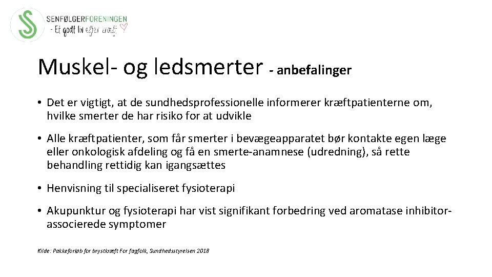 Muskel- og ledsmerter - anbefalinger • Det er vigtigt, at de sundhedsprofessionelle informerer kræftpatienterne