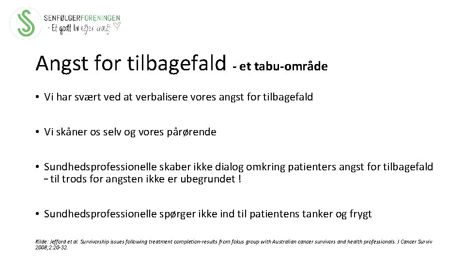 Angst for tilbagefald - et tabu-område • Vi har svært ved at verbalisere vores
