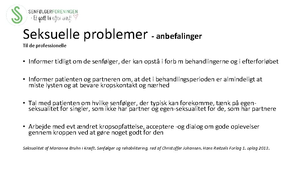 Seksuelle problemer - anbefalinger Til de professionelle • Informer tidligt om de senfølger, der