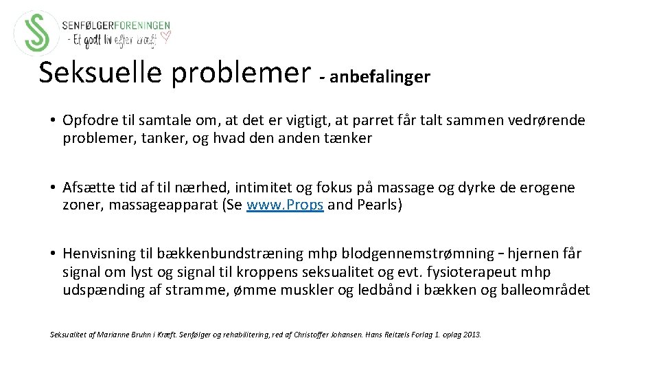 Seksuelle problemer - anbefalinger • Opfodre til samtale om, at det er vigtigt, at