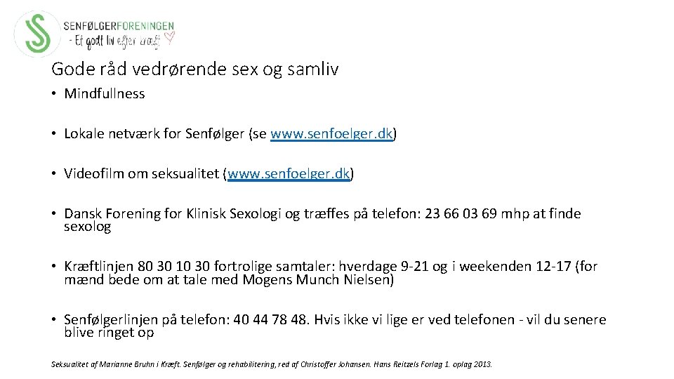 Gode råd vedrørende sex og samliv • Mindfullness • Lokale netværk for Senfølger (se