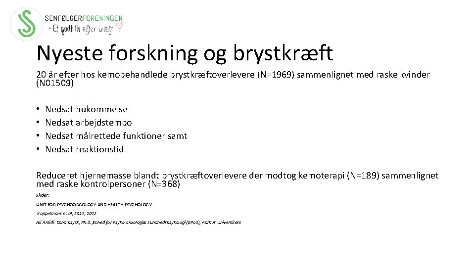 Nyeste forskning og brystkræft 20 a r efter hos kemobehandlede brystkræftoverlevere (N=1969) sammenlignet med