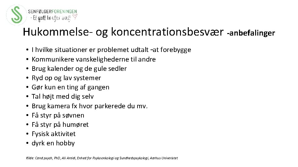 Hukommelse- og koncentrationsbesvær -anbefalinger • • • I hvilke situationer er problemet udtalt –at