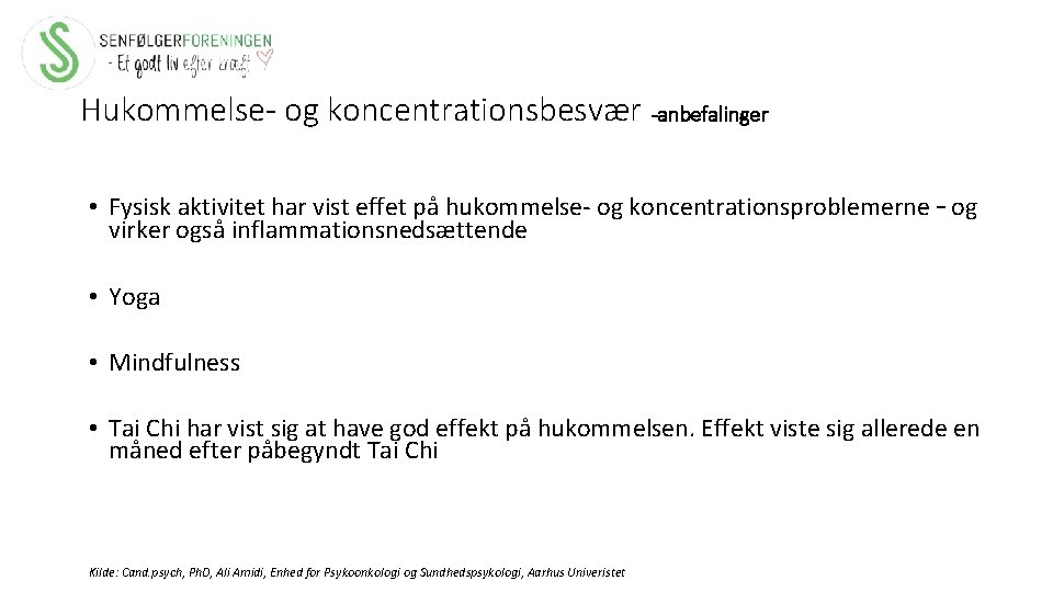 Hukommelse- og koncentrationsbesvær -anbefalinger • Fysisk aktivitet har vist effet på hukommelse- og koncentrationsproblemerne