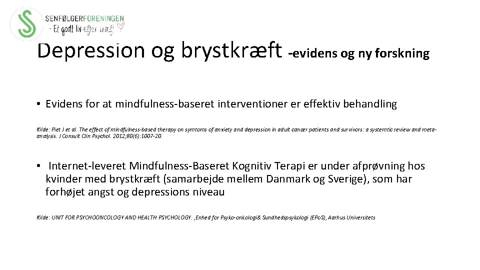 Depression og brystkræft –evidens og ny forskning • Evidens for at mindfulness-baseret interventioner er