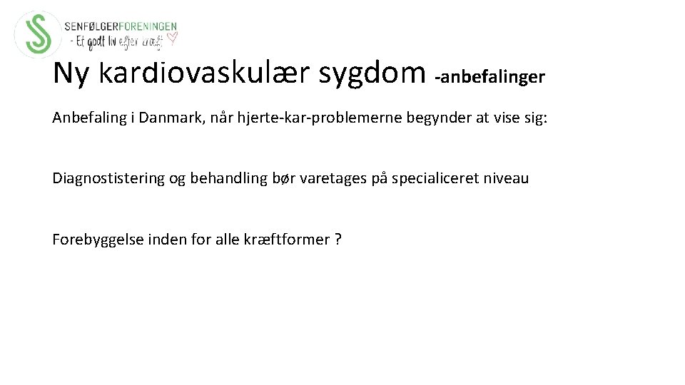 Ny kardiovaskulær sygdom -anbefalinger Anbefaling i Danmark, når hjerte-kar-problemerne begynder at vise sig: Diagnostistering