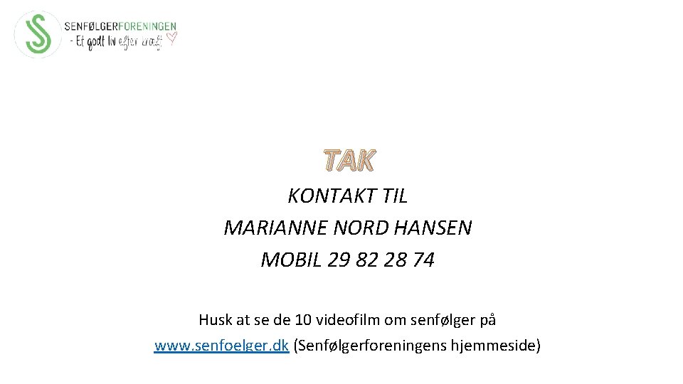 TAK KONTAKT TIL MARIANNE NORD HANSEN MOBIL 29 82 28 74 Husk at se